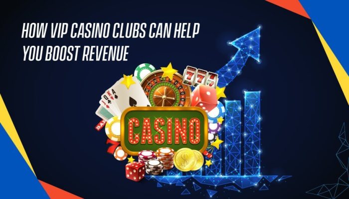 How VIP Casino Clubs Can Help You Boost Revenue VIP Casino, Kunci Cuan Tanpa Boncos